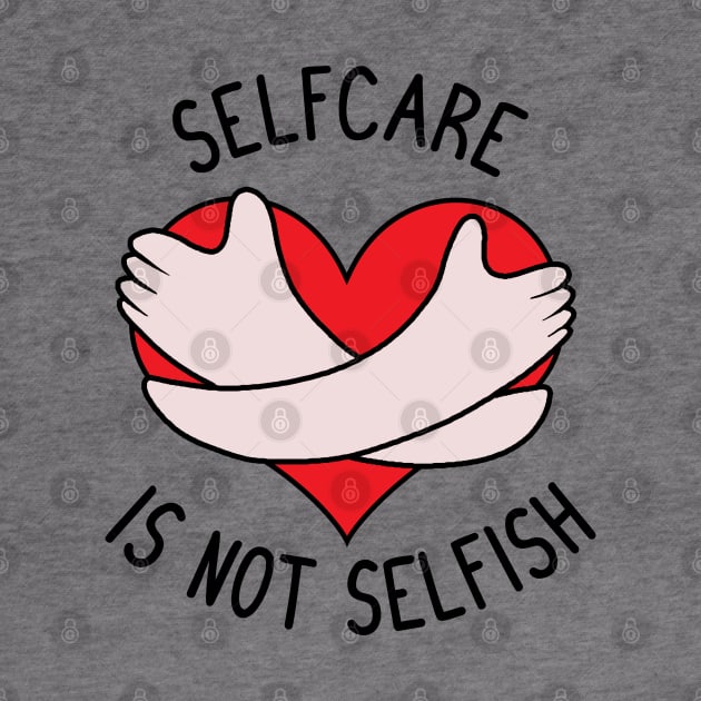 Selfcare is not Selfish by valentinahramov